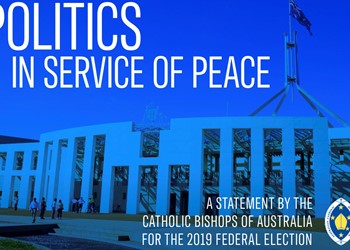 Politics in the service of peace: a statement by the Catholic Bishops of Australia for the 2019 federal election IMAGE