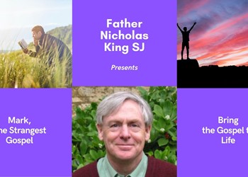 Father Nicholas King SJ presents:  Bring the Gospel to Life & Mark, The Strangest Gospel IMAGE